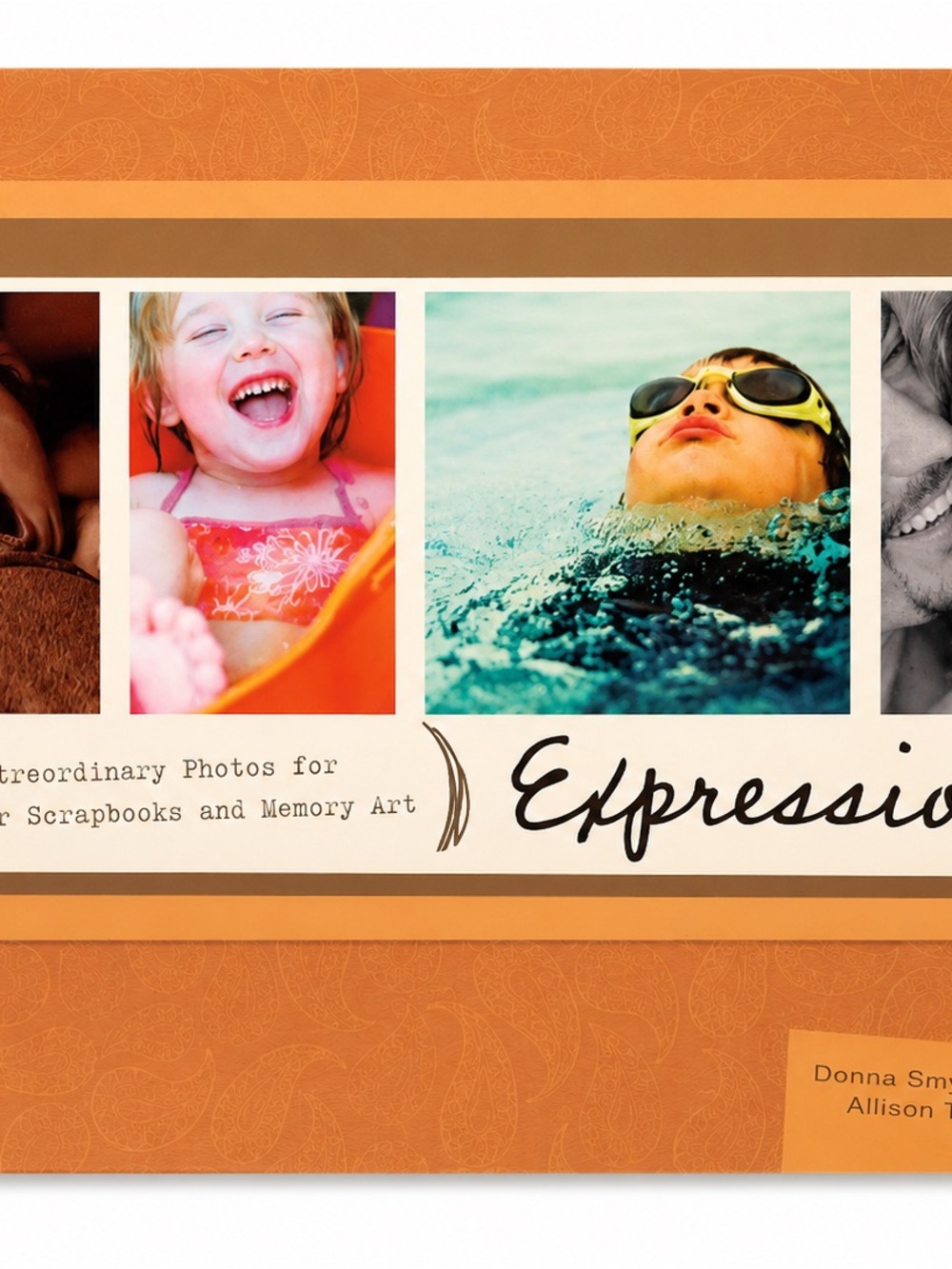 Expression Photography instruction book- by Donna Smylie and Allison Tyler Jones